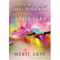 Renkler İsyanda - Meriç Aksu - Cinius Yayınları