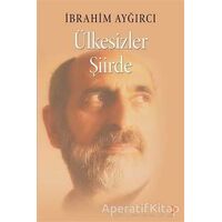 Ülkesizler Şiirde - İbrahim Aygırcı - Cinius Yayınları