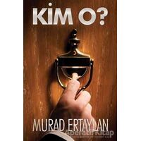 Kim O? - Murad Ertaylan - Cinius Yayınları