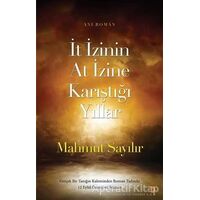 İt İzinin At İzine Karıştığı Yıllar - Mahmut Sayılır - Cinius Yayınları