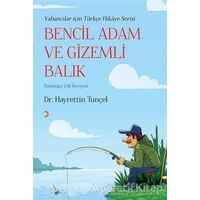 Bencil Adam ve Gizemli Balık - Hayrettin Tunçel - Cinius Yayınları