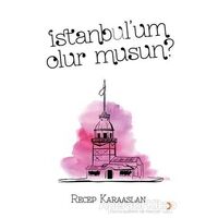 İstanbul’um Olur Musun? - Recep Karaaslan - Cinius Yayınları