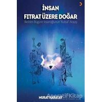 İnsan Fıtrat Üzere Doğar - Murat Karatay - Cinius Yayınları