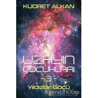 Uzayın Çocukları 3 - Kudret Alkan - Cinius Yayınları