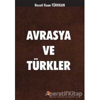 Avrasya ve Türkler - Necati Kaan Türkkan - Cinius Yayınları