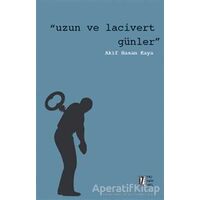 Uzun ve Lacivert Günler - Akif Hasan Kaya - İz Yayıncılık