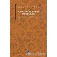 Türk Düşüncesinin Sosyolojisi - Recep Şentürk - İz Yayıncılık