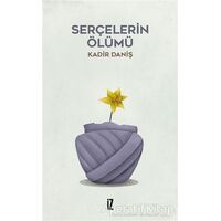 Serçelerin Ölümü - Kadir Daniş - İz Yayıncılık
