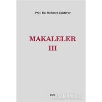 Makaleler 3 - Mehmet Bahtiyar - Beta Yayınevi