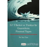 G7 Ülkeleri ve Türkiyede Gazetecilerin Finansal Yapısı - İnci Tarı - Beta Yayınevi