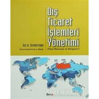 Dış Ticaret İşlemleri Yönetimi - Ferudun Kaya - Beta Yayınevi