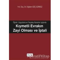 Kıymetli Evrakın Zayi Olması ve İptali - Diğdem Göç Gürbüz - Beta Yayınevi