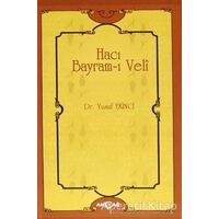 Hacı Bayram-ı Veli - Yusuf Ekinci - Akçağ Yayınları