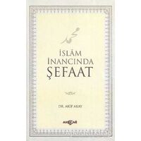 İslam İnancında Şefaat - Akif Akay - Akçağ Yayınları