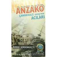 Anzako - Çanakkale Savaşının Acıları - Burak Serdengeçti - Akçağ Yayınları