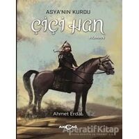 Asyanın Kurdu - Çiçi Han - Ahmet Erdal - Akçağ Yayınları
