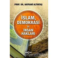 İslam, Demokrasi ve İnsan Hakları - Hayrani Altıntaş - Akçağ Yayınları