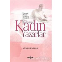 Türk Edebiyatında Kadın Yazarlar - Nesrin Karaca - Akçağ Yayınları