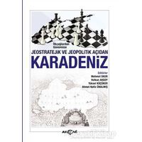 İlkçağlardan Günümüze Jeostratejik ve Jeopolitik Açıdan Karadeniz - Volkan Aksoy - Akçağ Yayınları