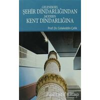 Geleneksel Şehir Dindarlığından Modern Kent Dindarlığına - Celaleddin Çelik - Hikmetevi Yayınları