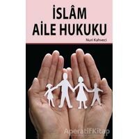 İslam Aile Hukuku - Nuri Kahveci - Hikmetevi Yayınları