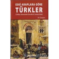 Eski Araplara Göre Türkler - Ali Dadan - Hikmetevi Yayınları