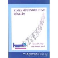Kimya Mühendisliğine Yönelim - Sümer M. Peker - Palme Yayıncılık