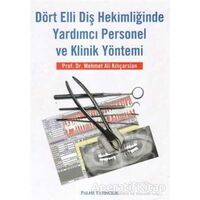 Dört Elli Diş Hekimliğinde Yardımcı Personel ve Klinik Yöntemi