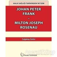 Halk Sağlığı Tarihinden İki İsim Johan Peter Frank-Milton Joseph Rosenau