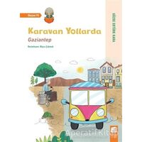 Karavan Yollarda - Gaziantep - Gözde Ertürk Kara - Final Kültür Sanat Yayınları