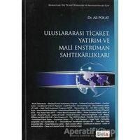 Uluslararası Ticaret, Yatırım ve Mali Enstrüman Sahtekarlıkları - Ali Polat - Beta Yayınevi