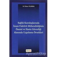 Sağlık Kuruluşlarında İnsan Faktörü Mühendisliğinin Önemi ve Hasta Güvenliği Alanında Uygulama Örnek