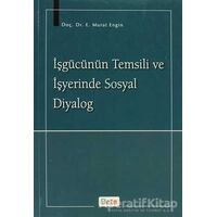 İşgücünün Temsili ve İşyerinde Sosyal Diyalog - Murat Engin - Beta Yayınevi