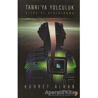 Tanrı’ya Yolculuk - Kudret Alkan - Cinius Yayınları