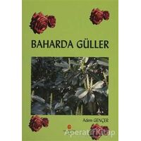 Baharda Güller - Adem Gençer - Can Yayınları (Ali Adil Atalay)