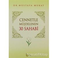 Cennetle Müjdelenen 30 Sahabi - Mustafa Murat - Beka Yayınları