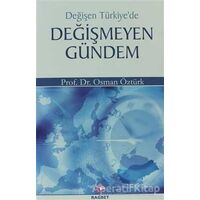 Değişen Türkiyede Değişmeyen Gündem - Osman Öztürk - Rağbet Yayınları