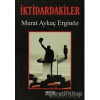 İktidardakiler - Murat Aykaç Erginöz - Arion Yayınevi