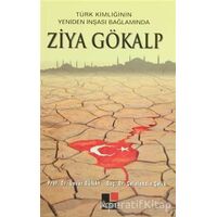Türk Kimliğinin Yeniden İnşaası Bağlamında Ziya Gökalp - Mustafa Argunşah - Kesit Yayınları