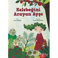 Kelebeğini Arayan Ayşe - Tülin Kozikoğlu - Redhouse Kidz Yayınları