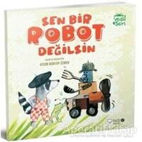 Sen Bir Robot Değilsin - Aysun Berktay Özmen - Redhouse Kidz Yayınları