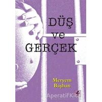 Düş ve Gerçek - Meryem Başhan - Efil Yayınevi