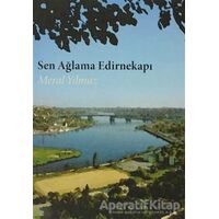 Sen Ağlama Edirnekapı - Meral Yılmaz - Cinius Yayınları