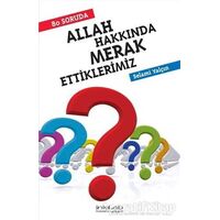 80 Soruda Allah Hakkında Merak Ettiklerimiz - Selami Yalçın - İnkılab Yayınları