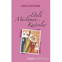 Ünlü Müslüman Kadınlar - Fatma Aliye Topuz - İnkılab Yayınları