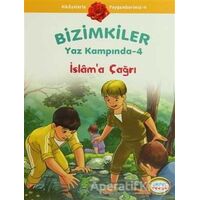Bizimkiler Yaz Kampında 4 - İslam’a Çağrı - Ayşe Alkan Sarıçiçek - İnkılab Yayınları