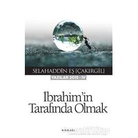İbrahimin Tarafında Olmak - Selahaddin Eş Çakırgil - İnkılab Yayınları