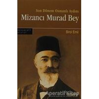 Son Dönem Osmanlı Aydını Mizancı Murad Bey - Birol Emil - Kitabevi Yayınları