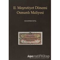 2. Meşrutiyet Dönemi Osmanlı Maliyesi - Muharrem Öztel - Kitabevi Yayınları