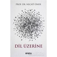 Dil Üzerine - Necati Öner - Divan Kitap